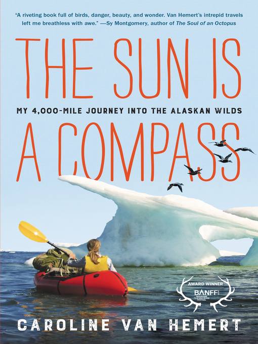 Title details for The Sun Is a Compass by Caroline Van Hemert - Available